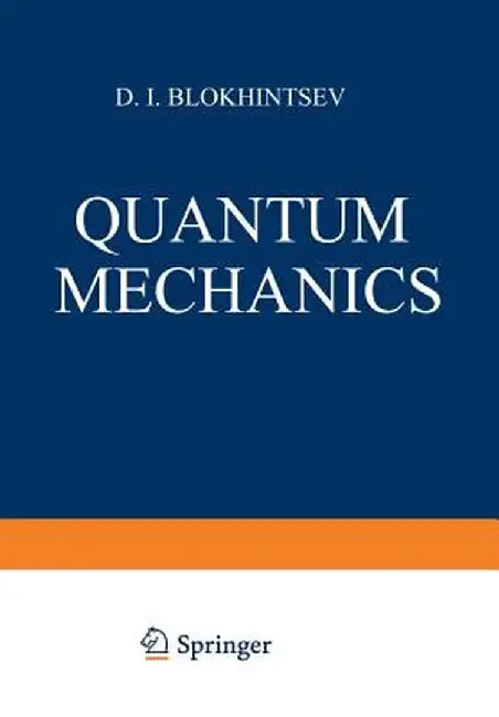 Quantum Mechanics by D. I. Blokhintsev