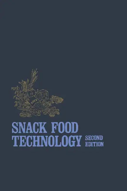 Snack Food Technology by Samuel A. Matz
