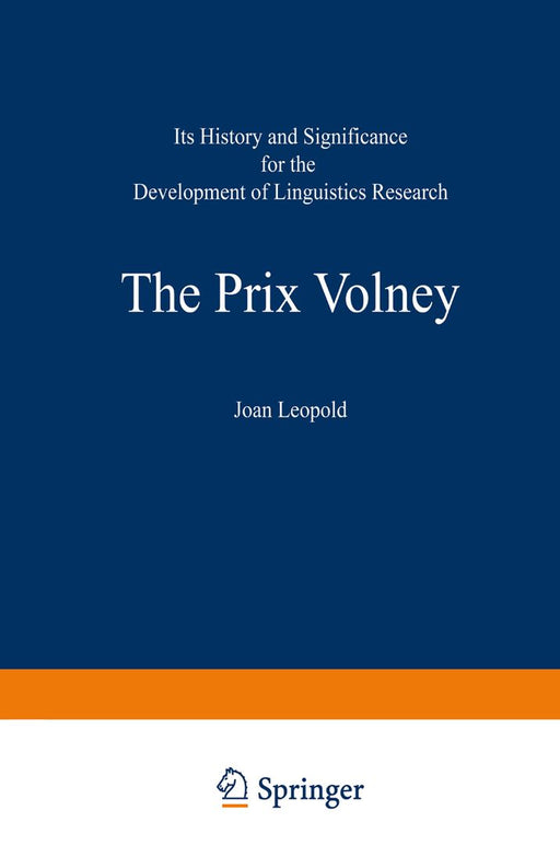 The Prix Volney: Its History and Significance for the Development of Linguistics Research: Volume Ia and Volume IB by Joan Leopold