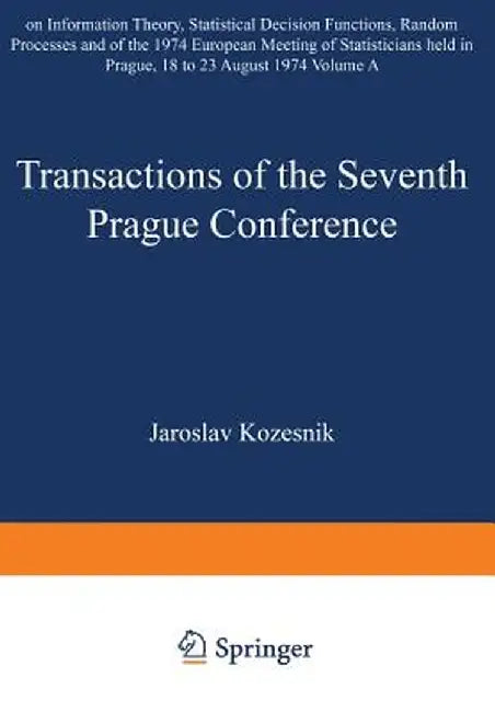 Transactions of the Seventh Prague Conference on Information Theory, Statistical Decision Functions, Random Processes and of the 1974 European Meeting by J. Kozesnik