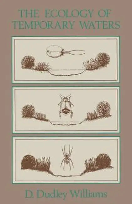 The Ecology of Temporary Waters by D. Dudley Williams