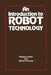 An Introduction to Robot Technology by Philippe Coiffet