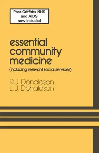 Essential Community Medicine: (Including Relevant Social Services) by R. J. Donaldson