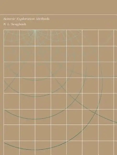 Seismic Exploration Methods by Ray L. Sengbush
