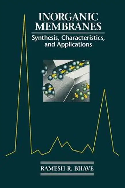 Inorganic Membranes Synthesis, Characteristics and Applications: Synthesis, Characteristics, and Applications by R. Bhave