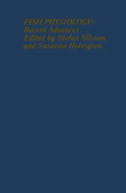 Fish Physiology: Recent Advances by Stefan Nilsson