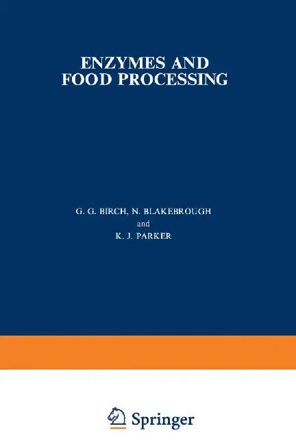Enzymes and Food Processing by G. G. Birch