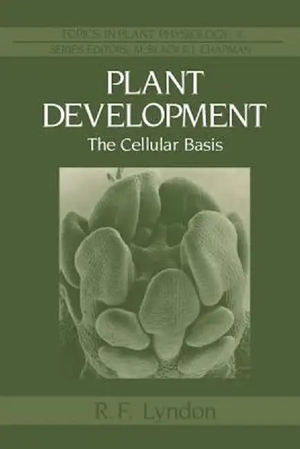 Plant Development: The Cellular Basis by R. F. Lyndon