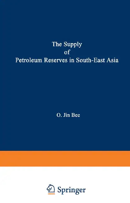 The Supply of Petroleum Reserves in South-East Asia: Economic Implications of Evolving Property Rights Arrangements by Corazón Morales Siddayao