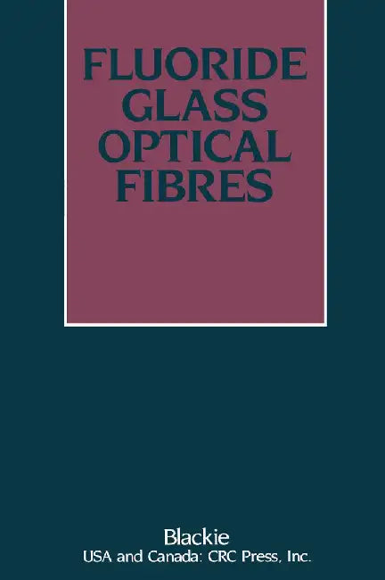 Fluoride Glass Optical Fibres by P. W. France