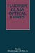 Fluoride Glass Optical Fibres by P. W. France