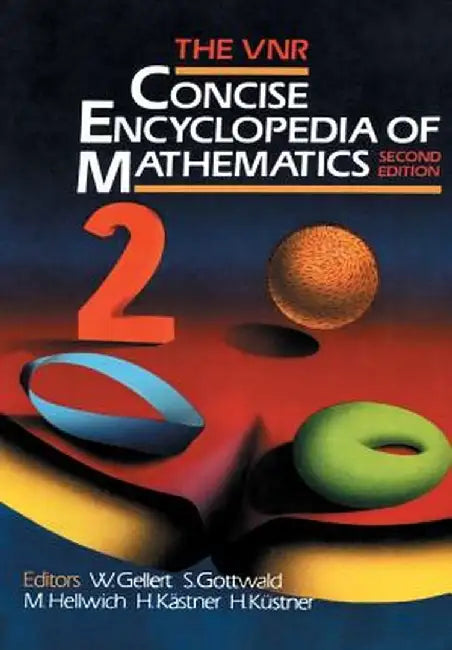 The VNR Concise Encyclopedia of Mathematics by W. Gellert
