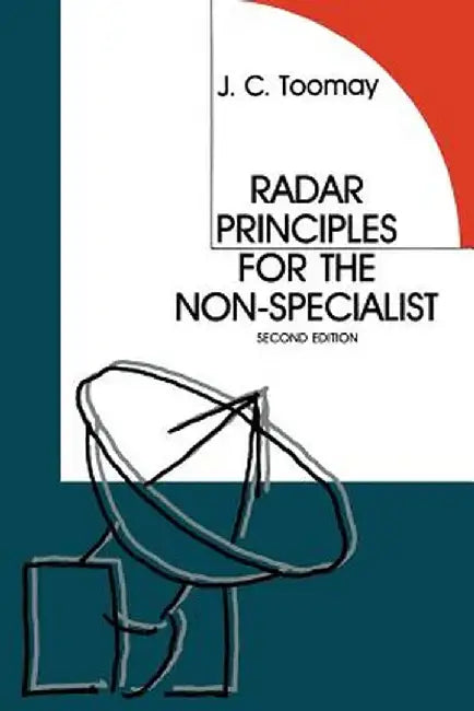 Radar Principles for the Non-Specialist by John C. Toomay