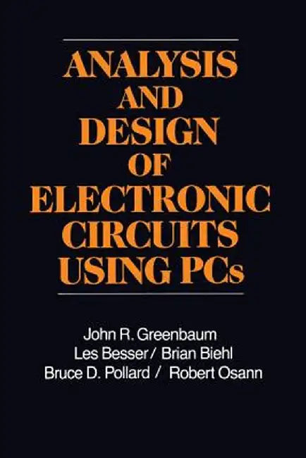 Analysis and Design of Electronic Circuits Using PCs by John Greenbaum