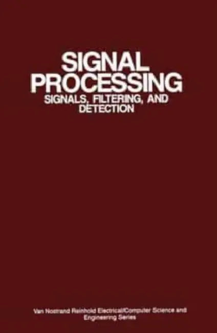 Signal Processing: Signals, Filtering, and Detection by Mohanty Nirode C. Mohanty