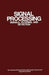 Signal Processing: Signals, Filtering, and Detection by Mohanty Nirode C. Mohanty