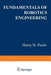 Fundamentals of Robotics Engineering by Harry H. Poole