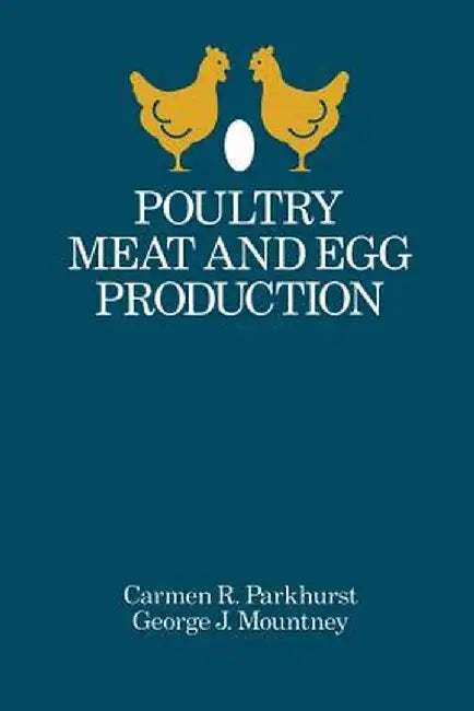 Poultry Meat and Egg Production by G. J. Mountney