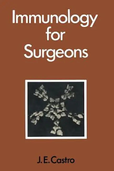 Immunology for Surgeons by J. E. Castro