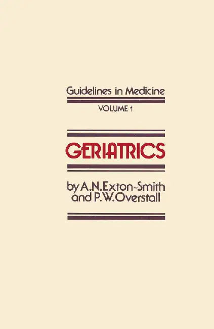 Geriatrics by A. N. Exton-Smith