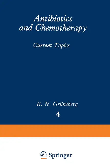 Antibiotics and Chemotherapy: Current Topics by R. N. Grüneberg