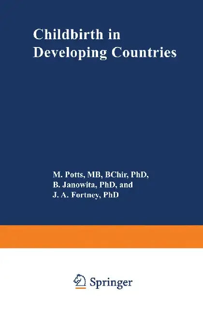 Childbirth in Developing Countries by M. Potts