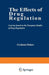 The Effects of Drug Regulation: A Survey Based on the European Studies of Drug Regulation by Graham Dukes