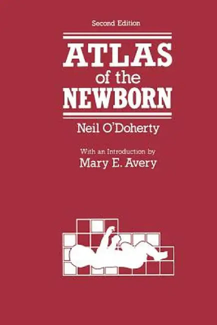 Atlas of the Newborn by O'Doherty, N.