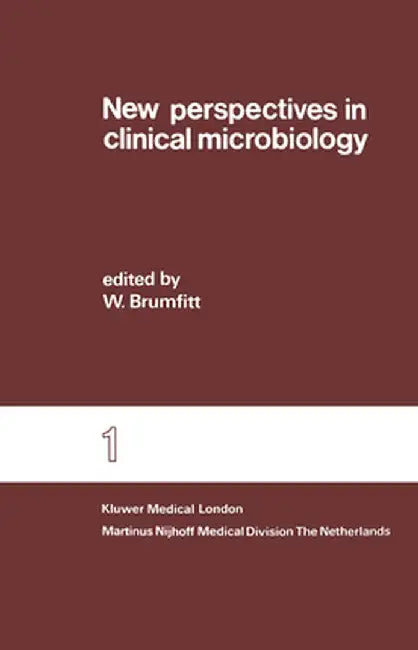 New Perspectives in Clinical Microbiology by W. Brumfitt