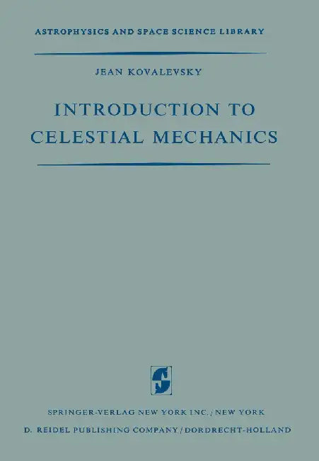 Introduction to Celestial Mechanics by Jean Kovalevsky