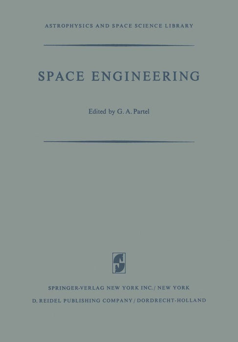 Space Engineering: Proceedings of the Second International Conference on Space Engineering by G. A. Partel