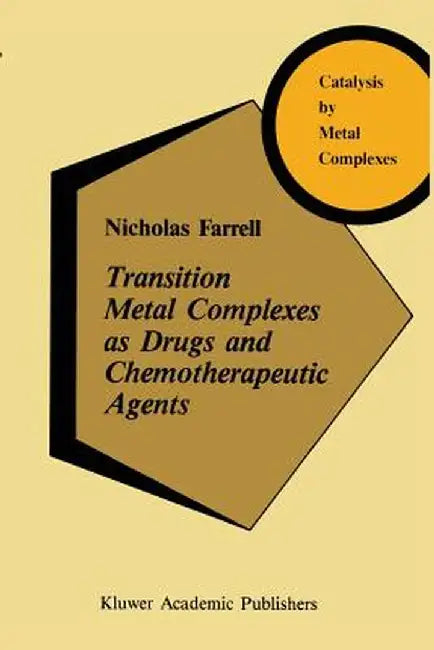 Transition Metal Complexes as Drugs and Chemotherapeutic Agents by N. Farrell