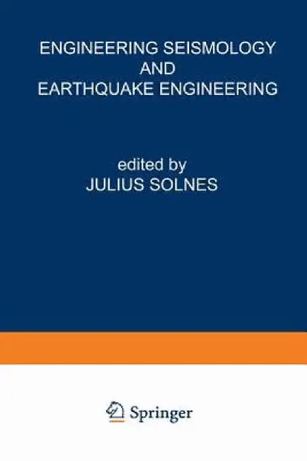 Engineering Seismology and Earthquake Engineering by J. Solnes