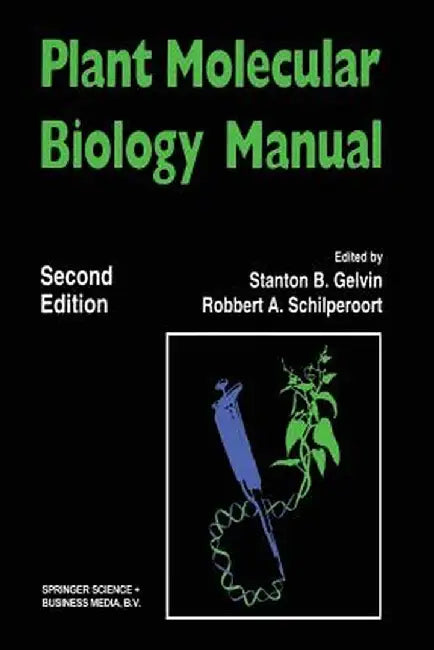 Plant Molecular Biology Manual by Stanton Gelvin