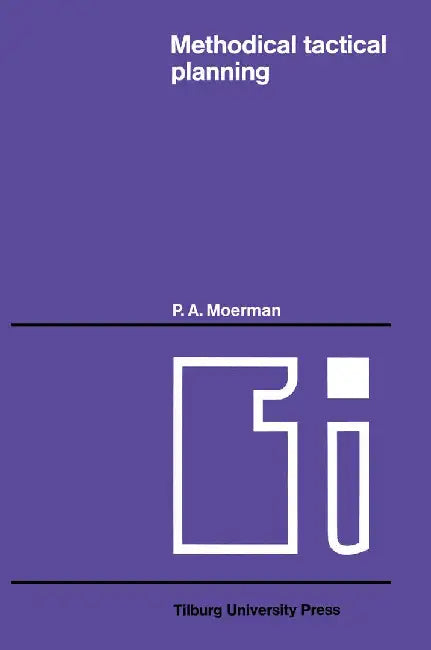 Methodical Tactical Planning by P. A. Moerman