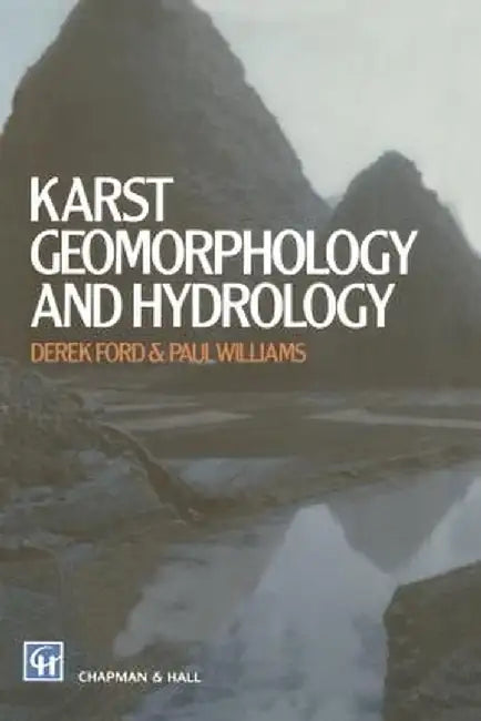 Karst Geomorphology and Hydrology by D. C. Ford