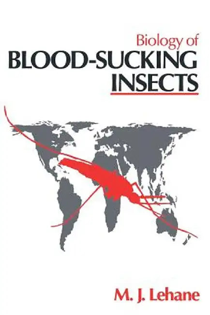 Biology of Blood-Sucking Insects by Mike Lehane