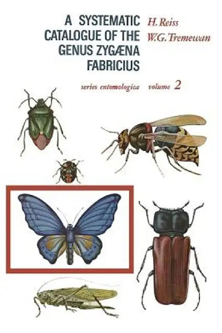 A Systematic Catalogue of the Genus Zygaena Fabricius (Lepidoptera: Zygaenidae) by H. Reiss
