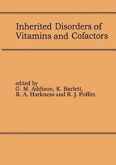 Inherited Disorders of Vitamins and Cofactors: Proceedings of the 22nd Annual Symposium of the Ssiem, Newcastle Upon Tyne, September 1984 by G. M. Addison