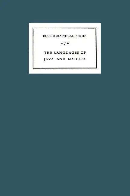 A Critical Survey of Studies on the Languages of Java and Madura: Bibliographical Series 7 by E. M. Uhlenbeck