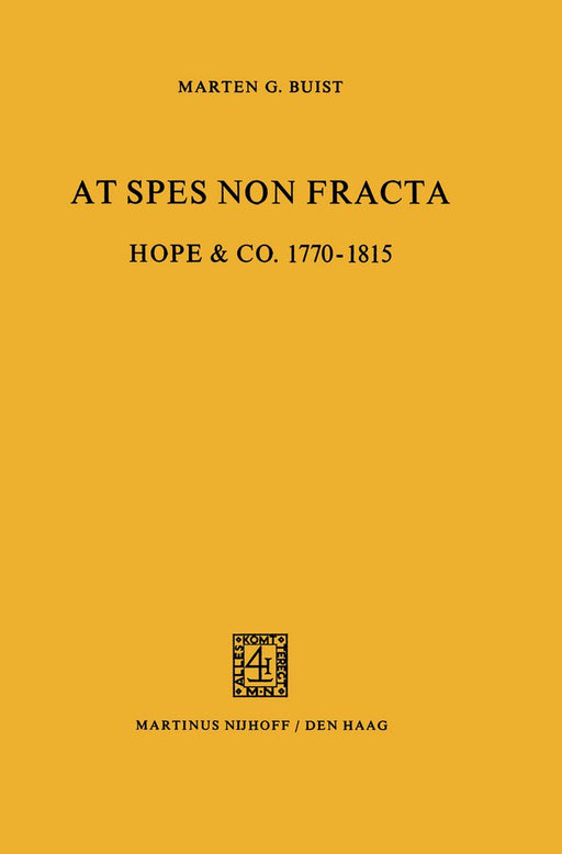 At Spes Non Fracta: Hope & Co. 1770-1815 by Marten Gerbertus Buist