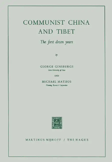 Communist China and Tibet: The First Dozen Years by George Ginsburgs