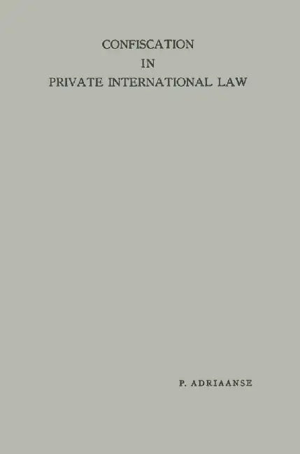 Confiscation in Private International Law by Pieter Adriaanse