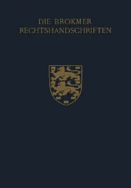 Die Brokmer Rechtshandschriften by W. J. Buma, W. J. Buma