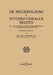 Die Neugestaltung Des Internationalen Rechts: Auf Der Grundlage Einer Rechtsgemeinschaft Des Menschlichen Geschlechts by D. Josephus Jitta