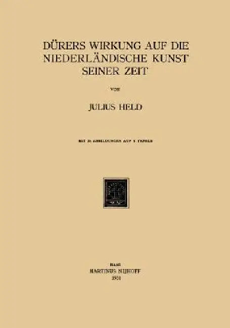 Dürers Wirkung Auf Die Niederländische Kunst Seiner Zeit by Julius Held