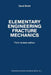 Elementary Engineering Fracture Mechanics by David Broek