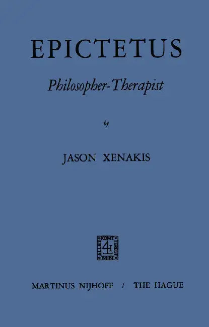 Epictetus Philosopher-Therapist by Iason Xenakis