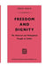 Freedom and Dignity: The Historical and Philosophical Thought of Schiller by Deric Regin
