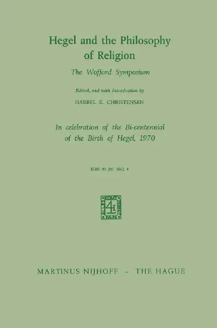 Hegel and the Philosophy of Religion: The Wofford Symposium by Darrel E. Christensen